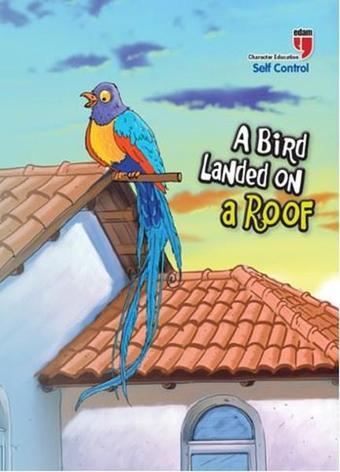 A Bird Landed On A Roof-Self Control - Neriman Karatekin - Edam Yayınevi