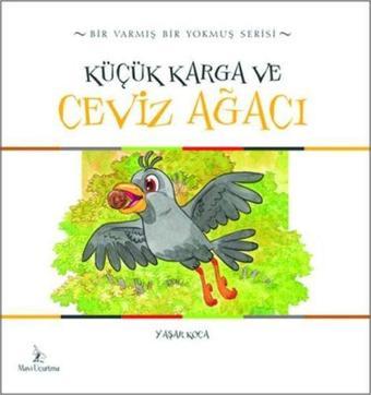 Küçük Karga ve Ceviz Ağacı - Yaşar Koca - Mavi Uçurtma