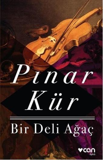 Bir Deli Ağaç - Pınar Kür - Can Yayınları