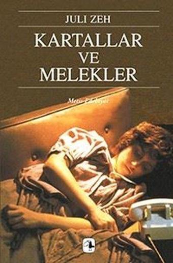 Kartallar ve Melekler - Juli Zeh - Metis Yayınları