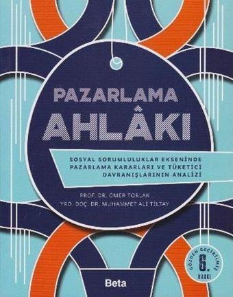 Pazarlama Ahlakı - Ömer Torlak - Beta Yayınları