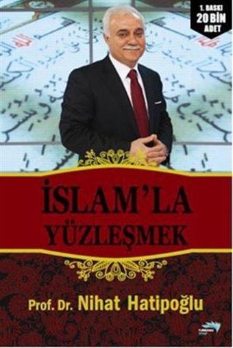 İslamla Yüzleşmek - Nihat Hatipoğlu - Turkuvaz Kitap