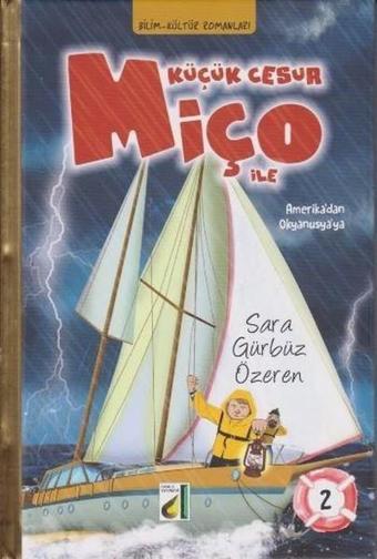 Küçük Cesur Miço ile Amerika'dan Okyanusya'ya 2 - Sara Gürbüz Özeren - Damla Yayınevi