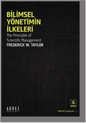 Bilimsel Yönetimin İlkeleri - Frederick Winslow Taylor - Adres