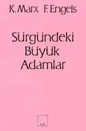 Sürgündeki Büyük Adamlar - Friedrich Engels - Sol Yayınları