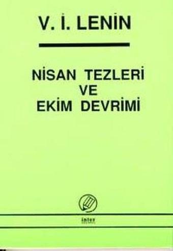 Nisan Tezleri ve Ekim Devrimi - Saliha Nazlı Kaya - İnter Yayınevi