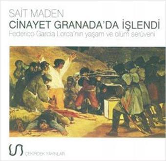 Cinayet Granada'da İşlendi - Sait Maden - Çekirdek Yayınları