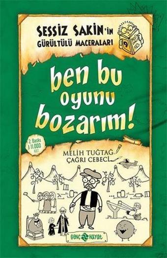 Sessiz Sakin'in Gürültülü Maceraları 9-Ben Bu Oyunu Bozarım! - Fatıma Zehra Bayrak - Genç Hayat