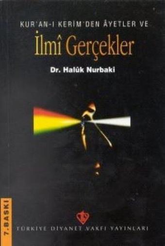 Kur'an-ı Kerim'den Ayetler ve İlmi Gerçekler - Haluk Nurbaki - Türkiye Diyanet Vakfı Yayınları