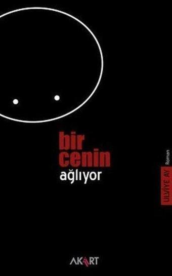 Bir Cenin Ağlıyor - Ulviye Ay - Akart Kitap