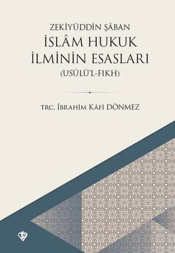 İslam Hukuk İlminin Esasları(Usulü'l Fıkh) - Zekiyyüddin Şa'ban - Türkiye Diyanet Vakfı Yayınları