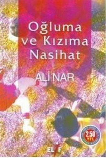 Oğluma ve Kızıma Nasihat - Ali Nar - Elif Yayınları