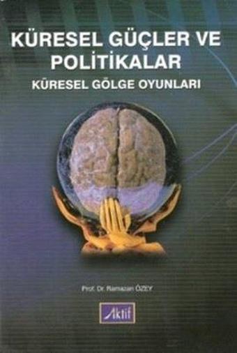 Küresel Güçler ve Politikalar - Ramazan Özey - Aktif Yayınları