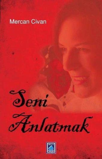 Seni Anlatmak - Mercan Civan - Göl Kitap