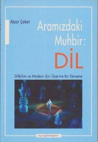 Aramızdaki Muhbir: Dil - Alper Çeker - Ayışığı Kitapları