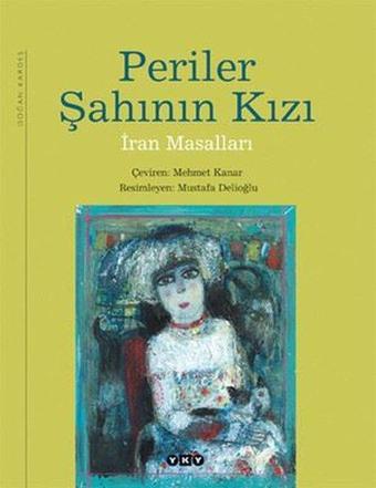 Periler Şahının Kızı - Mehmet Kanar - Yapı Kredi Yayınları