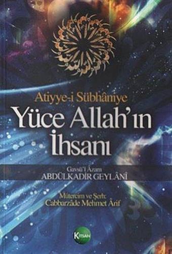 Yüce Allah'ın İhsanı - Abdülkadir Geylani - Kitsan Yayınevi