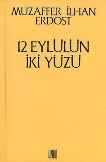 12 Eylülün İki Yüzü - Muzaffer İlhan Erdost - Onur Yayınları