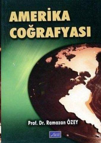 Amerika Coğrafyası - Ramazan Özey - Aktif Yayınları