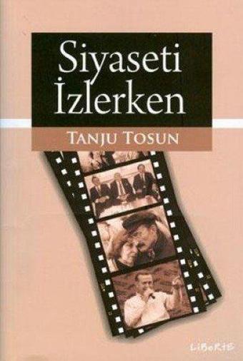 Siyaseti İzlerken - Tanju Tosun - Liberte