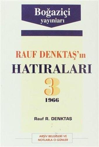 Rauf Denktaş'ın Hatıraları 3. Cilt - Rauf Denktaş - Boğaziçi Yayınları