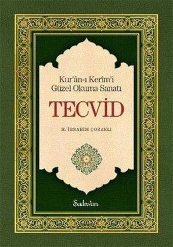 Tecvid-Kur'an-ı Kerimi Güzel ve Doğru Okuma Kılavuzu - H. İbrahim Çoraklı - Şadırvan Yayınları