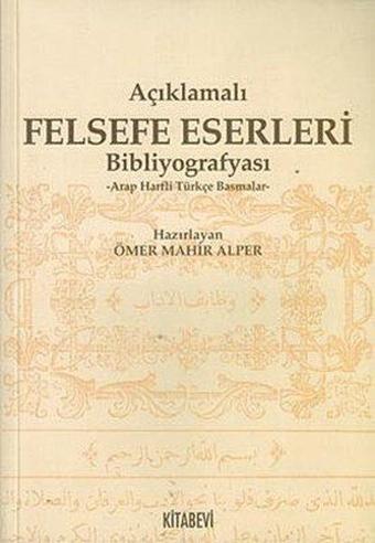 Açıklamalı Felsefe Eserleri Bibliyografyası - Ömer Mahir Alper - Kitabevi Yayınları