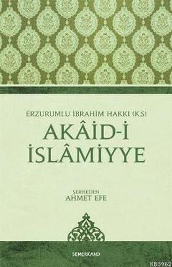 Akaid-i İslamiyye - Ahmet Efe - Semerkand Yayınları