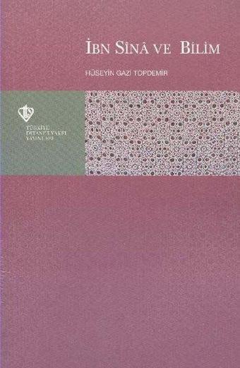 İbn Sina ve Bilim - Hüseyin Gazi Topdemir - Türkiye Diyanet Vakfı Yayınları