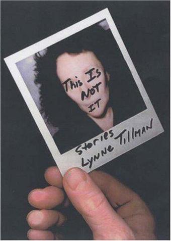 This Is Not It - Lynne Tillman - Ada Kültür