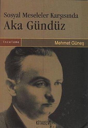 Sosyal Meseleler Karşısında Aka Gündüz - Hülya Aşkın - Kitabevi Yayınları