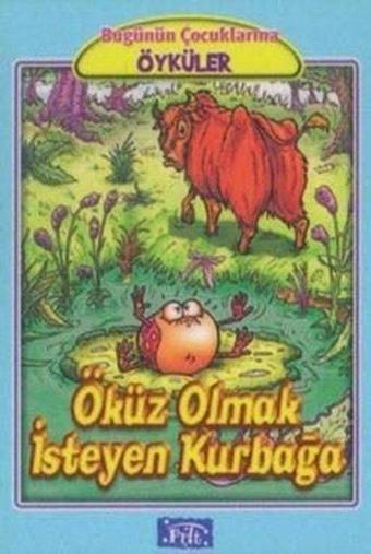 Öküz Olmak İsteyen Kurbağa - Jean de la Fontaine - Parıltı Yayınları