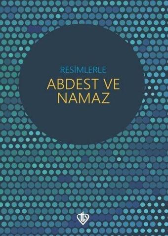 Resimlerle Abdest ve Namaz Orta Boy - Ömer Kara - Türkiye Diyanet Vakfı Yayınları