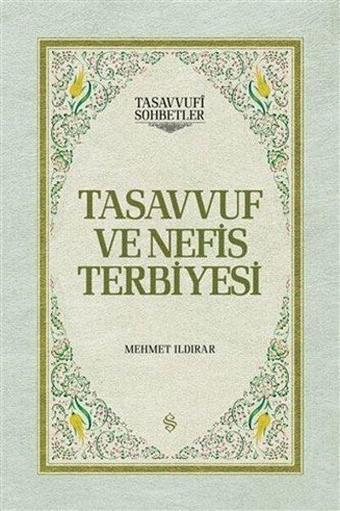 Tasavvuf ve Nefis Terbiyesi - Mehmet Günyüzlü - Semerkand Yayınları