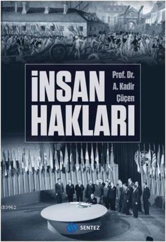 İnsan Hakları - A. Kadir Çüçen - Sentez Yayıncılık