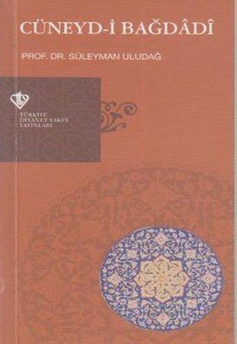 Cüneyd-i Bağdadi - Süleyman Uludağ - Türkiye Diyanet Vakfı Yayınları