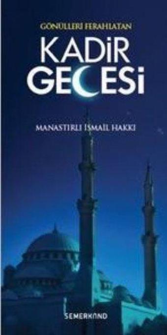 Gönülleri Ferahlatan Kadir Gecesi - İsmail Hakkı - Semerkand Yayınları