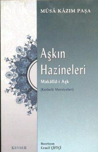 Aşkın Hazineleri Makalid-i Aşk - Ali Çiftçi - Kevser Yayınları