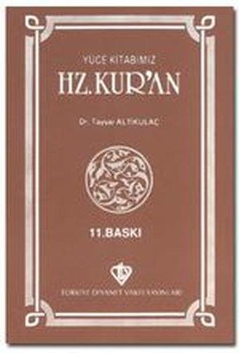 Yüce Kitabımız Hz. Kur'an - Tayyar Altıkulaç - Türkiye Diyanet Vakfı Yayınları