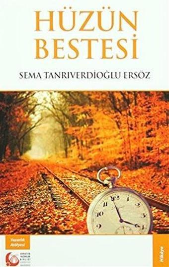 Hüzün Bestesi - Sema Tanrıverdioğlu Ersöz - Bengü Yayınları