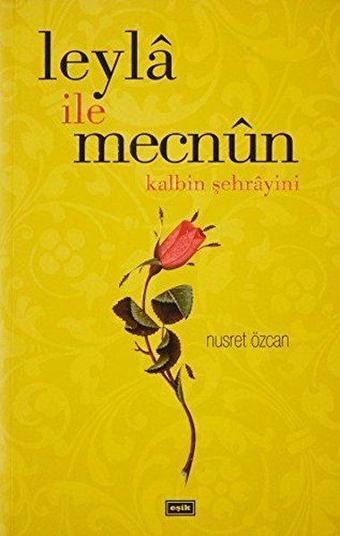 Leyla ile Mecnun - Mehmet Günyüzlü - Eşik Yayınları