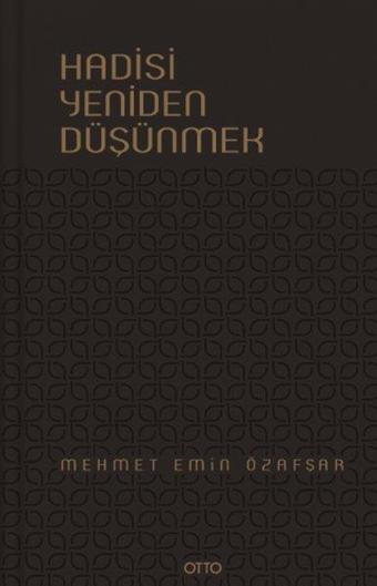 Hadisi Yeniden Düşünmek - Mehmed Said Hatiboğlu - Otto