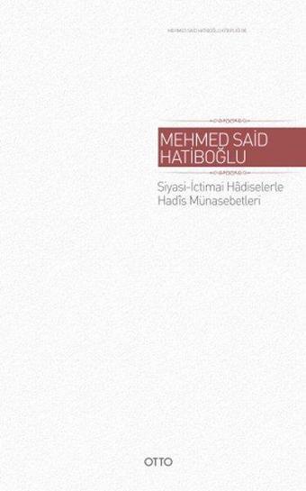 Siyasi - İctimai Hadiselerle Hadis Münasebetleri - Mehmed Said Hatiboğlu - Otto