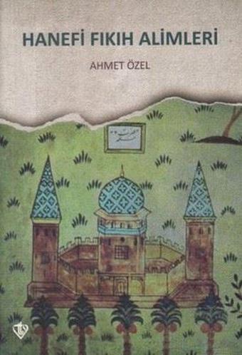 Hanefi Fıkıh Alimleri - Ahmet Özel - Türkiye Diyanet Vakfı Yayınları