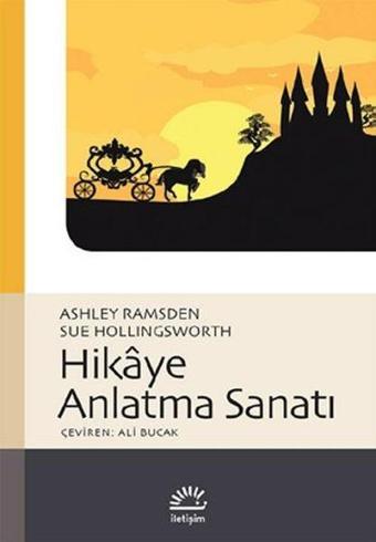 Hikaye Anlatma Sanatı - Sue Hollingsworth - İletişim Yayınları