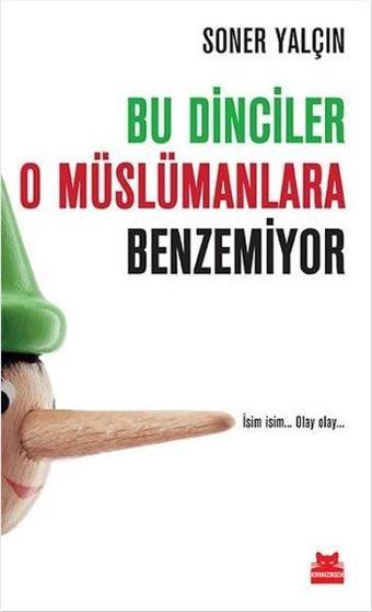 Bu Dinciler O Müslümanlara Benzemiy - Soner Yalçın - Kırmızı Kedi Yayınevi