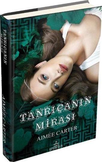 Tanrıçanın Mirası - Aimee Carter - Ephesus Yayınları