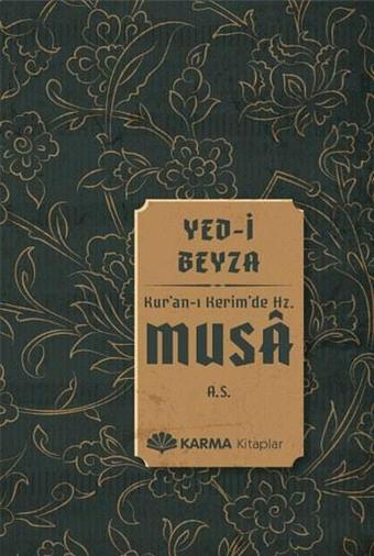 Yed-i Beyza Kur'an-ı Kerim'de Hz. Musa - Ömer Ahmed Ömer - Karma Kitaplar Yayınevi