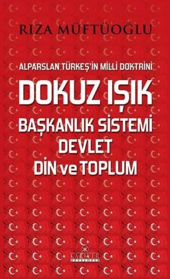 Dokuz Işık Başkanlık Sistemi Devlet Din ve Toplum - Rıza Müftüoğlu - Kariyer Yayınları