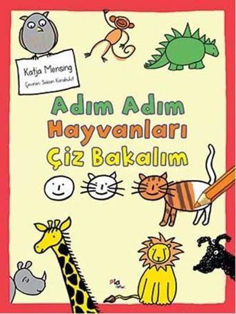 Adım Adım Hayvanları Çiz Bakalım - Katja Mensing - Pia